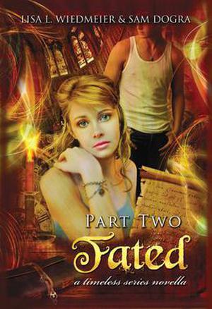 Fated, Part Two (Timeless) by Lisa L. Wiedmeier, Sam Dogra