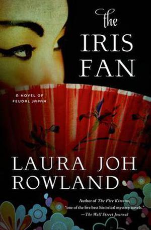 The Iris Fan: A Novel of Feudal Japan (Sano Ichiro #18)