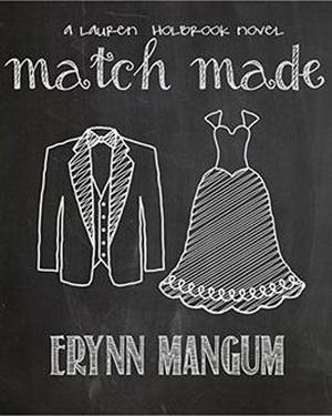 Match Made: a Lauren Holbrook novel, Book 4 by Erynn Mangum