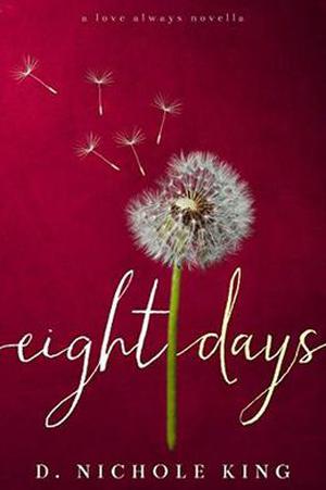 Eight Days by D. Nichole King