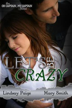 Let's Be Crazy (Oh Captain, My Captain #4)