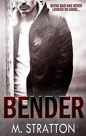 Bender by M. Stratton