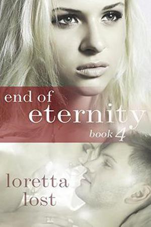 End of Eternity 4 by Loretta Lost