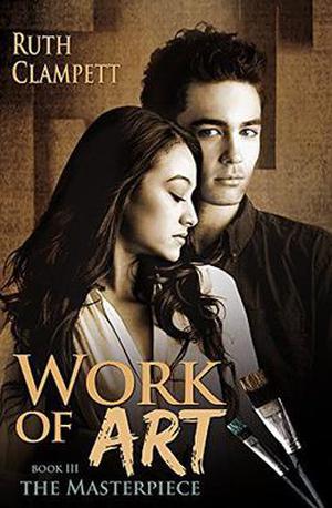 Work of Art ~ Book 3 The Masterpiece by Ruth Clampett