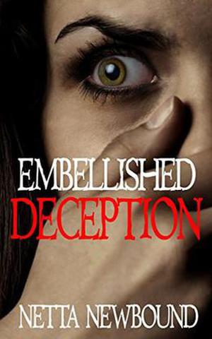 Embellished Deception: A Romantic Psychological Thriller Novel by Netta Newbound