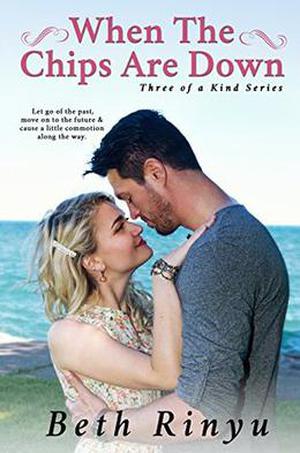 When The Chips Are Down (Three of a Kind #1)