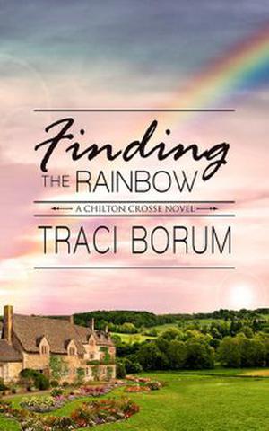 Finding the Rainbow by Traci Borum