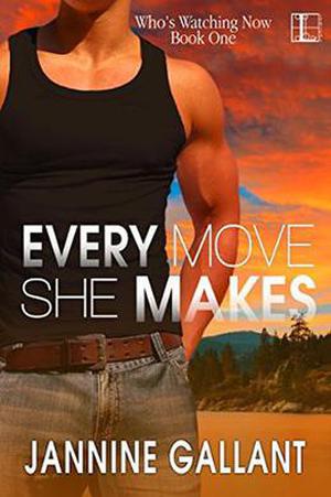 Every Move She Makes (Who's Watching Now #1)