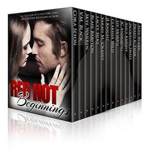 Red Hot Beginnings by Cora Seton, V. M. Black, Skye Warren, Blair Babylon, Lacey Silks, Sarah Cradit, JJ Knight, Clarissa Wild, Liv Morris, JC Andrijeski