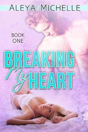 Breaking My Heart (My Heart #1)