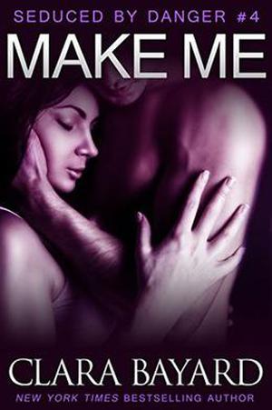 Make Me (Seduced by Danger #4)