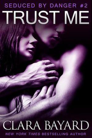Trust Me (Seduced by Danger #2)