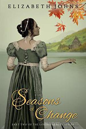 Seasons of Change: Historical Regency Romance by Elizabeth Johns
