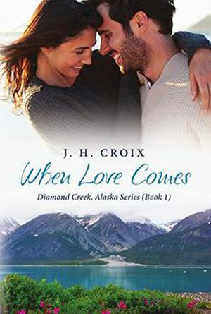 When Love Comes (Diamond Creek, Alaska #1)