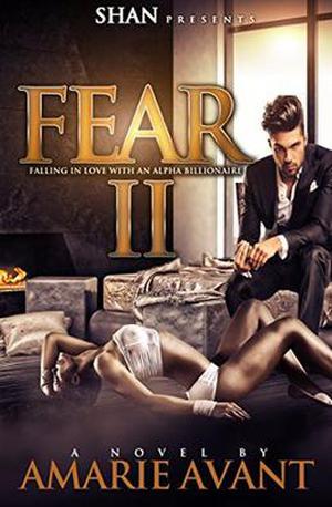 Fear 2: Falling in Love with An Alpha Billionaire by Amarie Avant
