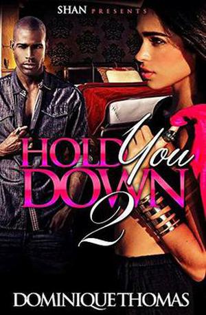 Hold You Down 2 by Dominique Thomas