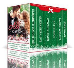 All He Wants for Christmas by Elisabeth Naughton, Alexandra Ivy, Cynthia Eden, Katie Reus, Laura Wright, Joan Swan