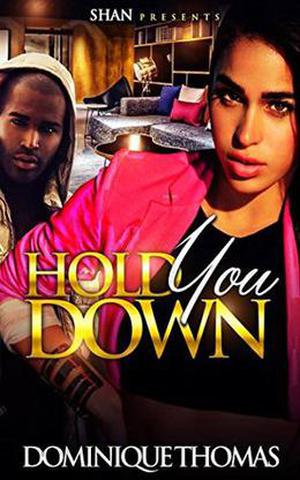 Hold You Down by Dominique Thomas