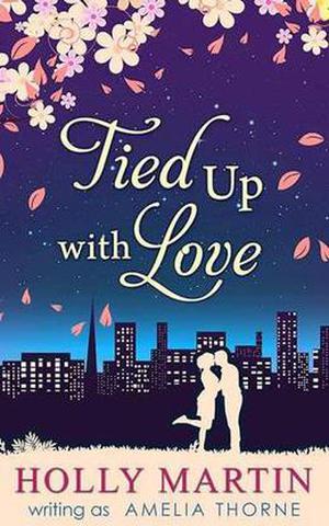 Tied Up with Love by Amelia Thorne, Holly Martin