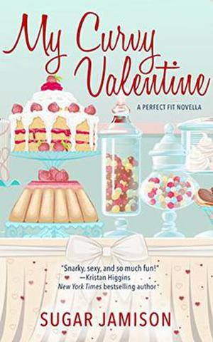 My Curvy Valentine: A Perfect Fit Novella by Sugar Jamison