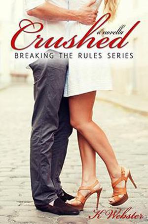 Crushed (Breaking the Rules #5)