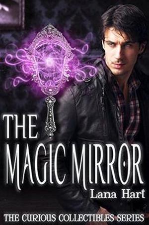 The Magic Mirror by Lana Hart