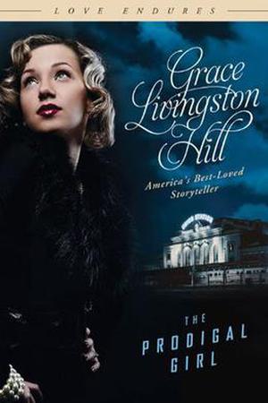 The Prodigal Girl by Grace Livingston Hill
