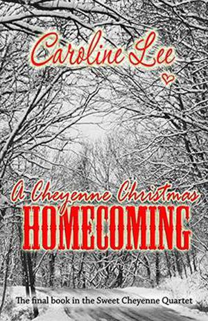 A Cheyenne Christmas Homecoming (The Sweet Cheyenne Quartet #4)