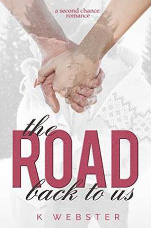 The Road Back to Us by K. Webster, Mickey Reed