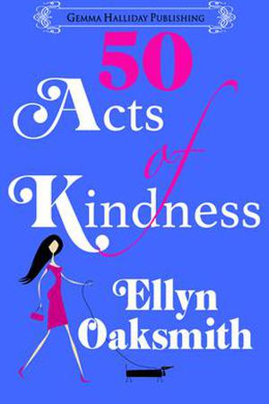 50 Acts of Kindness by Ellyn Oaksmith