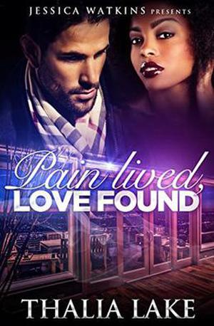 Pain Lived, Love Found by Thalia Lake