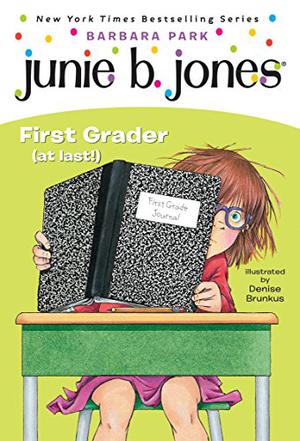Junie B., First Grader (at Last!) (Junie B. Jones #18)