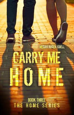 Carry Me Home (Home #3)