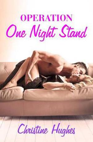 Operation: One Night Stand by Christine Hughes
