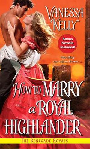 How to Marry a Royal Highlander (The Renegade Royals #4)