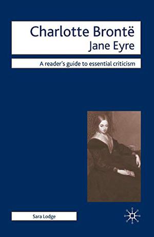 Charlotte Bronte - Jane Eyre by Sara Lodge