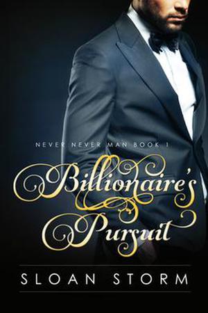 Billionaire’s Pursuit (Never Never Man #1)
