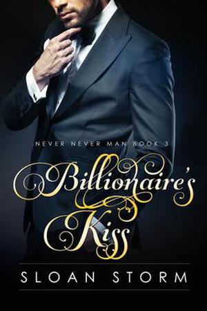 Billionaire’s Kiss by Sloan Storm
