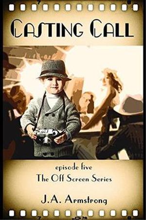 Casting Call by J.A. Armstrong