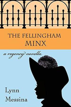 The Fellingham Minx: A Regency Novella (Love Takes Root #3)