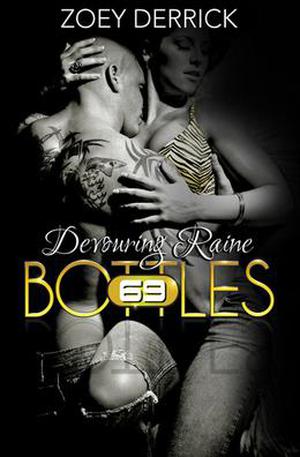 Devouring Raine: 69 Bottles #5 by Zoey Derrick
