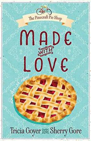 Made with Love by Tricia Goyer, Sherry Gore