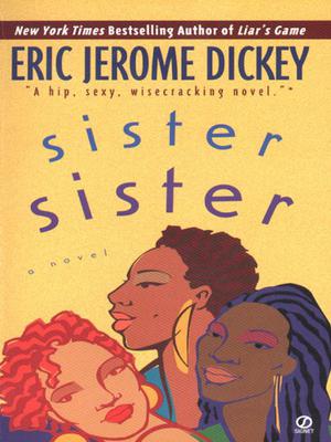 Sister, Sister by Eric Jerome Dickey