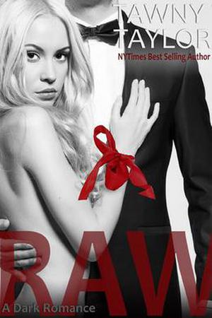 Raw, A Dark Romance by Tawny Taylor