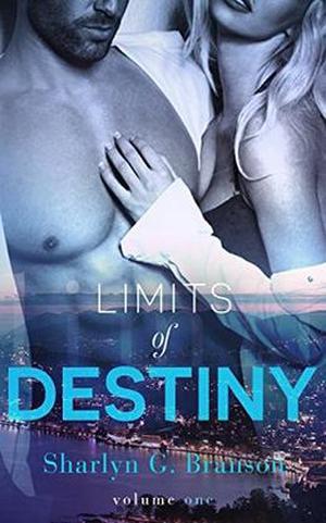 Limits of Destiny: Vol. 1 by Sharlyn G. Branson
