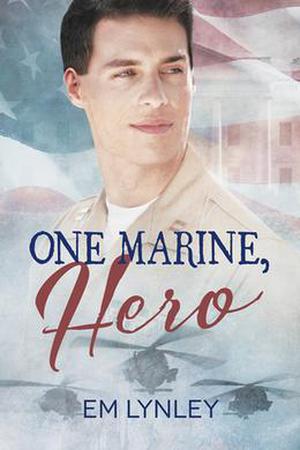One Marine, Hero by E.M. Lynley