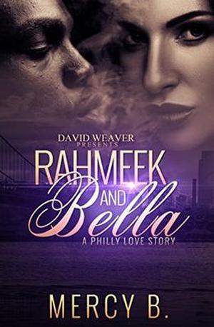 RahMeek and Bella: A Philly Love Story by Mercy B