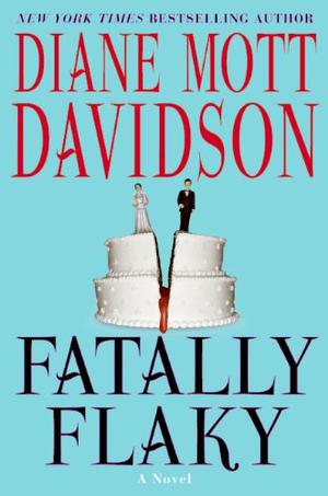 Fatally Flaky: A Novel by Diane Mott Davidson
