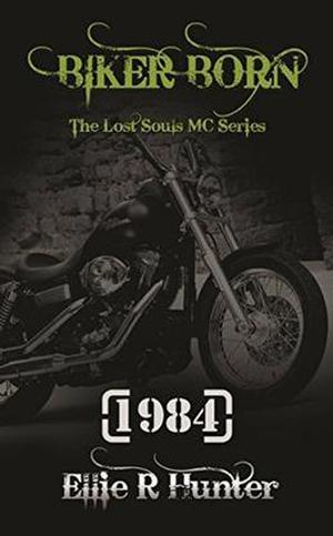 Biker Born: The Lost Souls MC Series by Ellie R Hunter