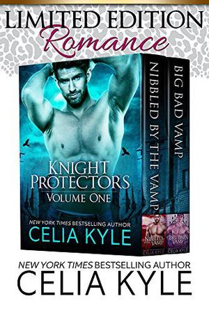 Knight Protectors Volume One by Celia Kyle